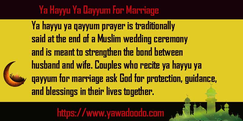 Ya Hayyu Ya Qayyum For Marriage